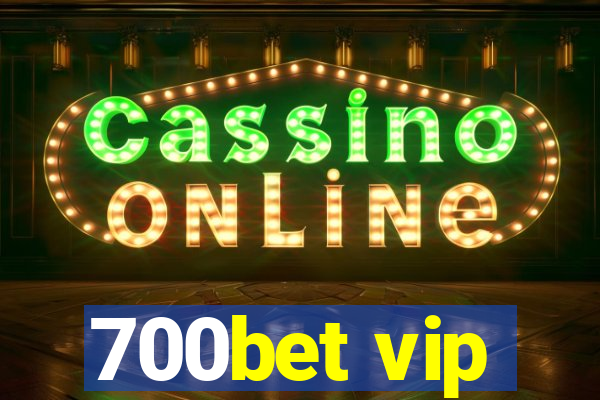 700bet vip